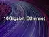 10Gigabit Ethernet
