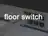 フロアスイッチ