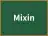 Mixin