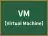 VM