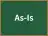 As-Is