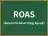 ROAS