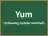Yum