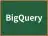 BigQuery