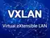VXLAN